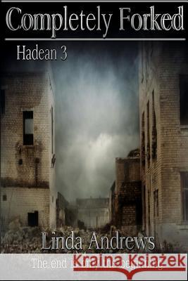 Hadean 3: Completely Forked Linda Andrews 9781546389286 Createspace Independent Publishing Platform - książka