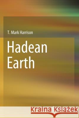 Hadean Earth T. Mark Harrison 9783030466893 Springer - książka