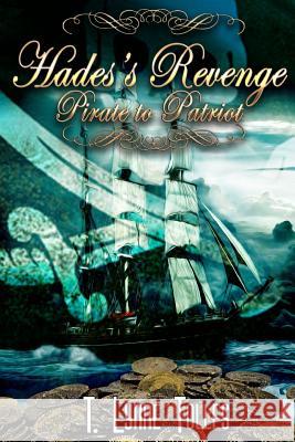 Hades's Revenge: Pirate to Patriot T. Lynne Tolles Tina Winograd M. S. Fowle 9781508686958 Createspace - książka