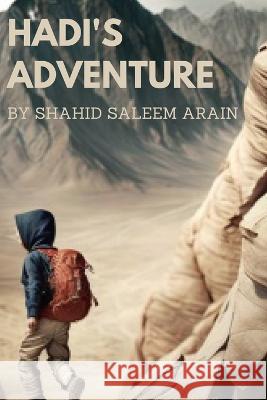 Hadi's Adventure: Adventure in Heights Shahid Saleem Arain   9798388068057 Independently Published - książka
