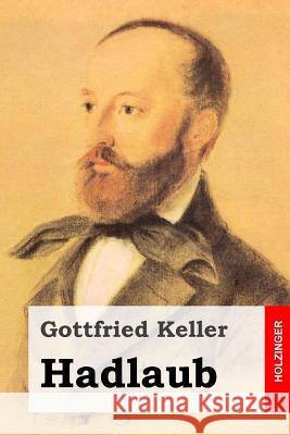 Hadlaub Gottfried Keller 9781499397512 Createspace - książka