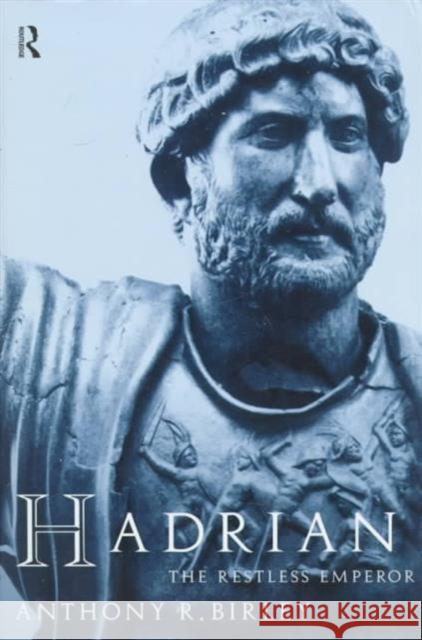 Hadrian : The Restless Emperor Anthony R. Birley 9780415165440 Routledge - książka
