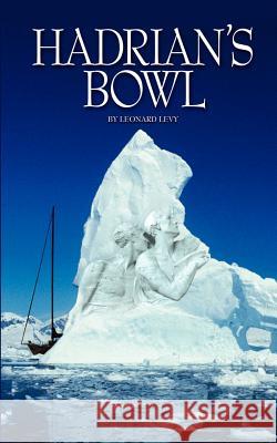 Hadrian's Bowl Leonard Levy 9780759643864 Authorhouse - książka