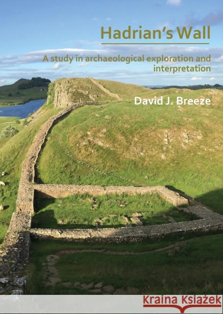 Hadrian's Wall: A Study in Archaeological Exploration and Interpretation: The Rhind Lectures 2019 Breeze, David J. 9781789691672 Archaeopress - książka