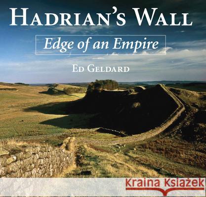Hadrian's Wall: Edge of an Empire Geldard, Ed 9781847972736  - książka