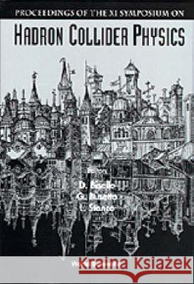 Hadron Collider Physics - Proceedings Of The Xi Symposium D Bisello, G Busetto, Luca Stanco 9789810228972 World Scientific (RJ) - książka