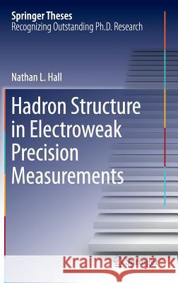 Hadron Structure in Electroweak Precision Measurements Nathan Hall 9783319202204 Springer - książka