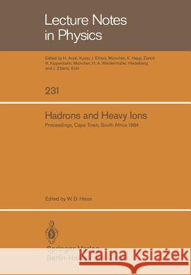 Hadrons and Heavy Ions: Proceedings of the Summer School held at the University of Cape Town, January 16 – 27, 1984 WD Heiss 9783540156536 Springer-Verlag Berlin and Heidelberg GmbH &  - książka