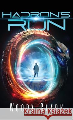 Hadron's Run Woody Clark 9781629673035 Wise Media Group - książka