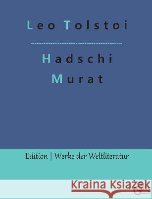 Hadschi Murat Count Leo Nikolayevich Tolstoy, 1828-1910, Gra, Redaktion Gröls-Verlag 9783988283498 Grols Verlag - książka