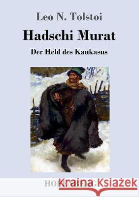 Hadschi Murat: Der Held des Kaukasus Leo N Tolstoi 9783743718036 Hofenberg - książka