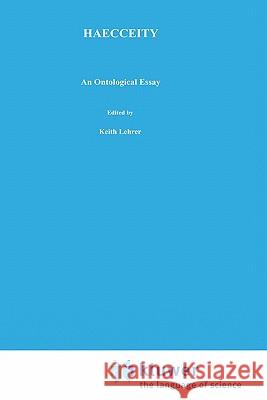 Haecceity: An Ontological Essay Rosenkrantz, G. S. 9780792324386 Springer - książka