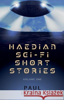 Haedian Sci-Fi Short Stories Haedo Paul Haedo 9798201050320 Draft2Digital - książka