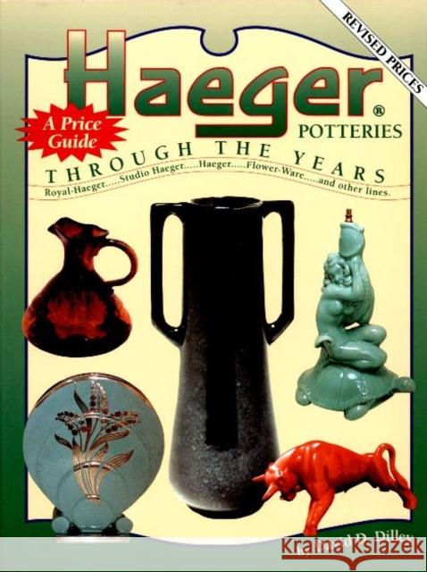 Haeger Potteries: Through the Years Dilley, David D. 9780895380838 LW Book Sales,U.S. - książka