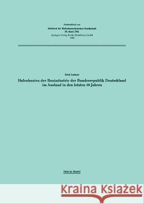 Hafenbauten Der Bauindustrie Der Bundesrepublik Deutschland Im Ausland in Den Letzten 10 Jahren Lackner, Elisabeth 9783662374030 Springer - książka