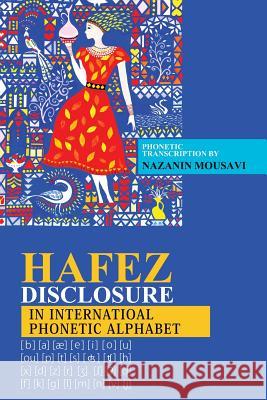 Hafez Disclosure in International Phonetic Alphabet Nazanin Mousavi 9781524600273 Authorhouse - książka