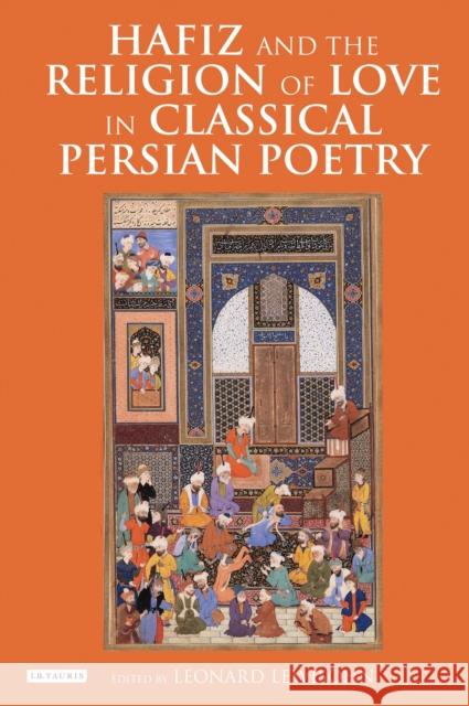 Hafiz and the Religion of Love in Classical Persian Poetry Leonard Lewisohn 9781784532123 I B TAURIS - książka