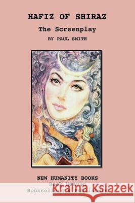 Hafiz of Shiraz: The Screenplay Paul Smith 9781481882071 Createspace - książka