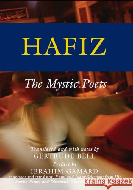 Hafiz: The Mystic Poets Andrew Harvey Gertrude Bell Andrew Harvey 9781683361022 Skylight Paths Publishing - książka