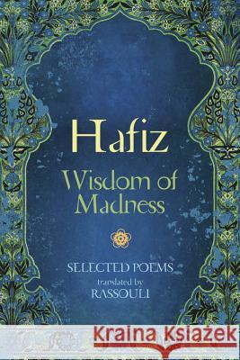 Hafiz: Wisdom of Madness: Selected Poems Hafiz                                    Rassouli 9780738764160 Llewellyn Publications - książka