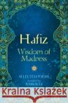 Hafiz: Wisdom of Madness: Selected Poems Hafiz 9781925538649 Blue Angel Gallery