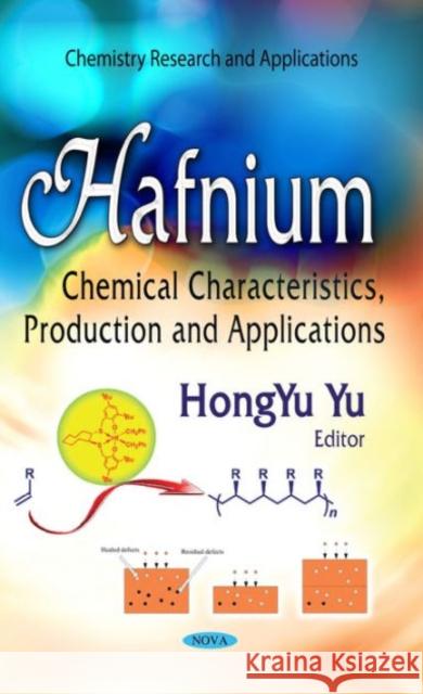 Hafnium: Chemical Characteristics, Production & Applications HongYu Yu 9781634631648 Nova Science Publishers Inc - książka