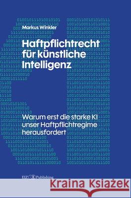 Haftpflichtrecht für künstliche Intelligenz Winkler, Markus 9783039940233 tredition - książka