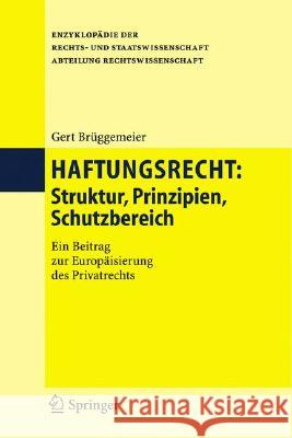 Haftungsrecht: Struktur, Prinzipien, Schutzbereich Brüggemeier, Gert 9783540299080 Springer - książka