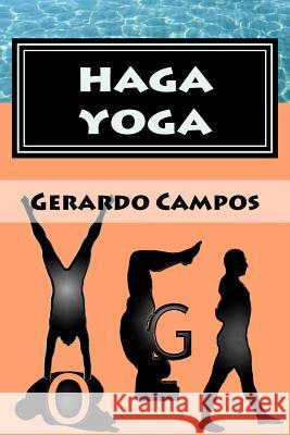 Haga Yoga: Curso para principiantes Campos, Gerardo 9781468126808 Createspace - książka