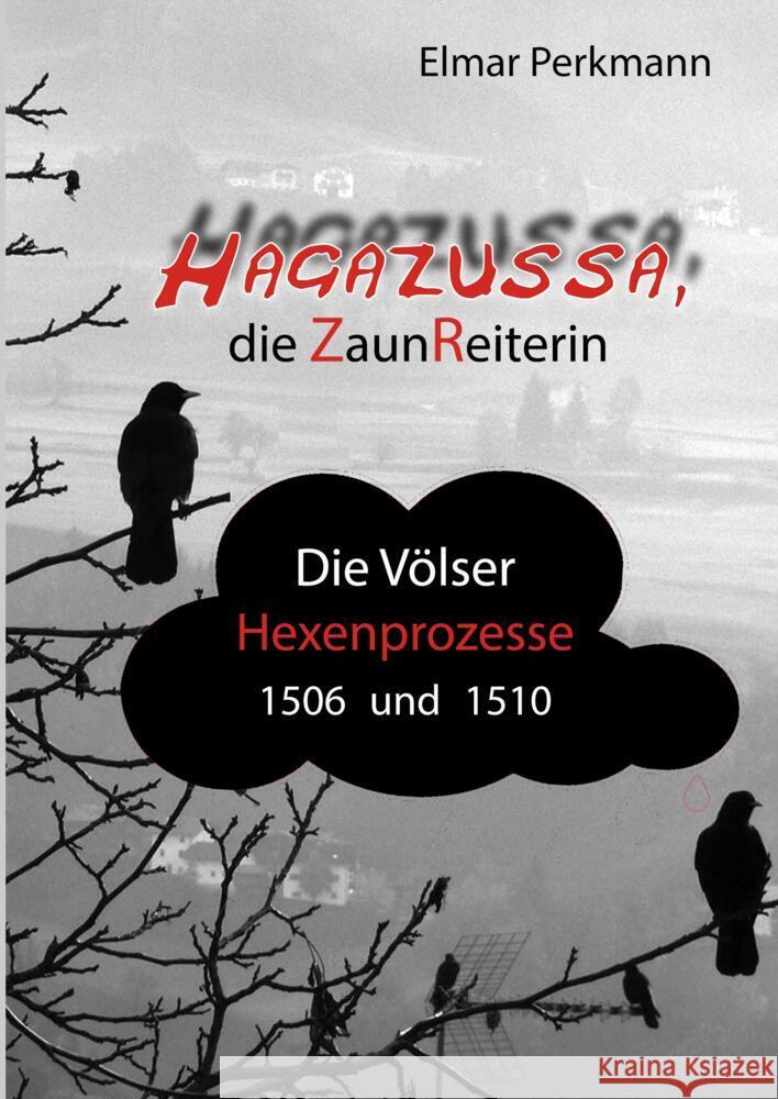 Hagazussa. Die Zaunreiterin: Die V?lser Hexenprozesse von 1506 und 1510 Elmar Perkmann 9783384013170 Tredition Gmbh - książka