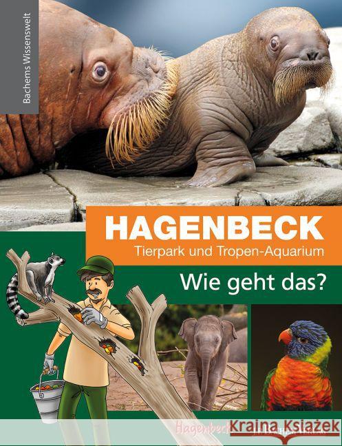 Hagenbeck Tierpark und Tropen-Aquarium - Wie geht das?  9783761629819 Bachem - książka