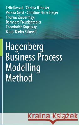 Hagenberg Business Process Modelling Method Felix Kossak Christa Illibauer Verena Geist 9783319304953 Springer - książka