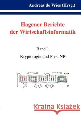 Hagener Berichte der Wirtschaftsinformatik: Band 1: Kryptologie und P vs. NP Vries, Andreas De 9783844816242 Books on Demand - książka