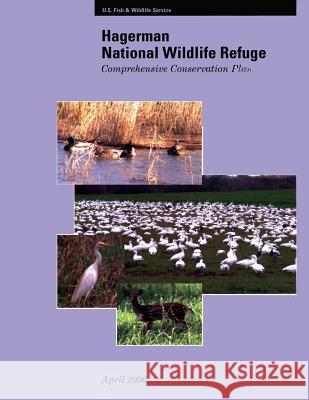 Hagerman National Wildlife Refuge Comprehensive Conservation Plan U S Fish & Wildlife Service 9781484940976 Createspace - książka