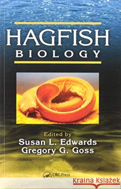 Hagfish Biology Susan L. Edwards Gregory G. Goss 9780367575519 CRC Press - książka