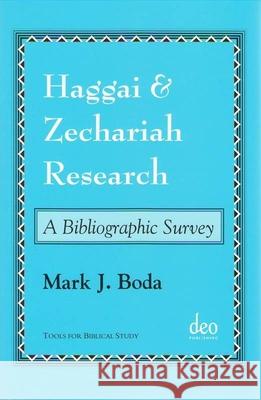 Haggai and Zechariah Research: A Bibliographic Survey Mark J. Boda 9789058540232 Deo Publishing - książka