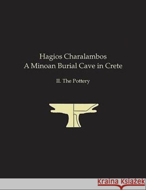 Hagios Charalambos: A Minoan Burial Cave in Crete: II.the Pottery Louise C. Langford-Verstegen Philip P. Betancourt Costis Davaras 9781931534833 INSTAP Academic Press - książka