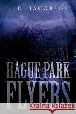 Hague Park Flyers L D Jacobson 9781462850341 Xlibris - książka