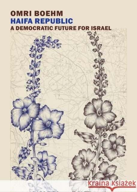 Haifa Republic: A Democratic Future for Israel Omri Boehm 9781681373935 New York Review of Books - książka