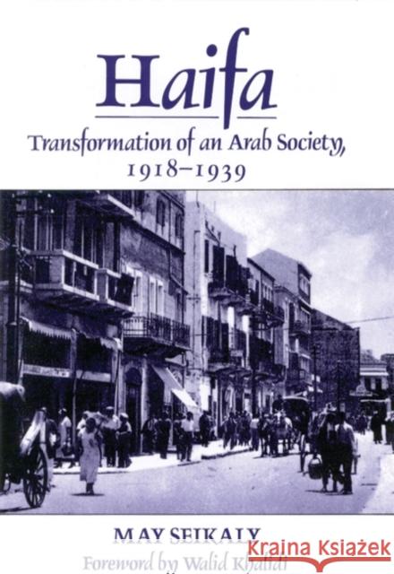 Haifa: Transformation of an Arab Society, 1918-1939 Seikaly, May 9781850439585 I. B. Tauris & Company - książka