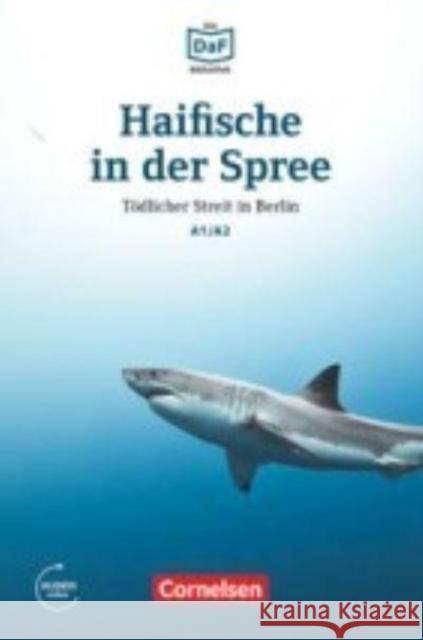 Haifische in der Spree : Tödlicher Streit in Berlin. Lektüre. Niveau A1-A2. Audios online Dittrich, Roland 9783061207373 Cornelsen - książka