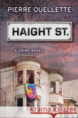 Haight St: A Crime Novel Pierre Ouellette 9781733100700 Jorvik Press - książka