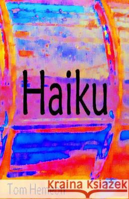 Haiku Tom C. Hemeon 9781503183360 Createspace - książka