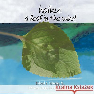 Haiku: A Leaf in the Wind Schrader, Richard A. 9781463487461 Authorhouse - książka