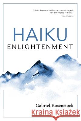 Haiku Enlightenment: New Expanded Edition Gabriel Rosenstock 9780985467982 Poetry Chaikhana - książka