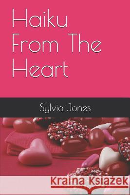 Haiku from the Heart Sylvia Jones 9781798143247 Independently Published - książka