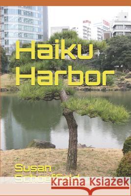 Haiku Harbor Susan Schoeffield 9781791994044 Independently Published - książka