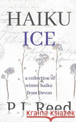 Haiku Ice P. J. Reed 9781800497689 Lost Tower Publications - książka