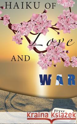 Haiku of Love and War: OIF Perspectives From a Woman's Heart Braxton, Elyse 9780999218235 Reflection of Grace Publishing - książka