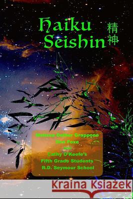 Haiku Seishin Don Foxe Melissa Dolber Grappone Fifth Grade R. D. Seymour School 9781546616351 Createspace Independent Publishing Platform - książka